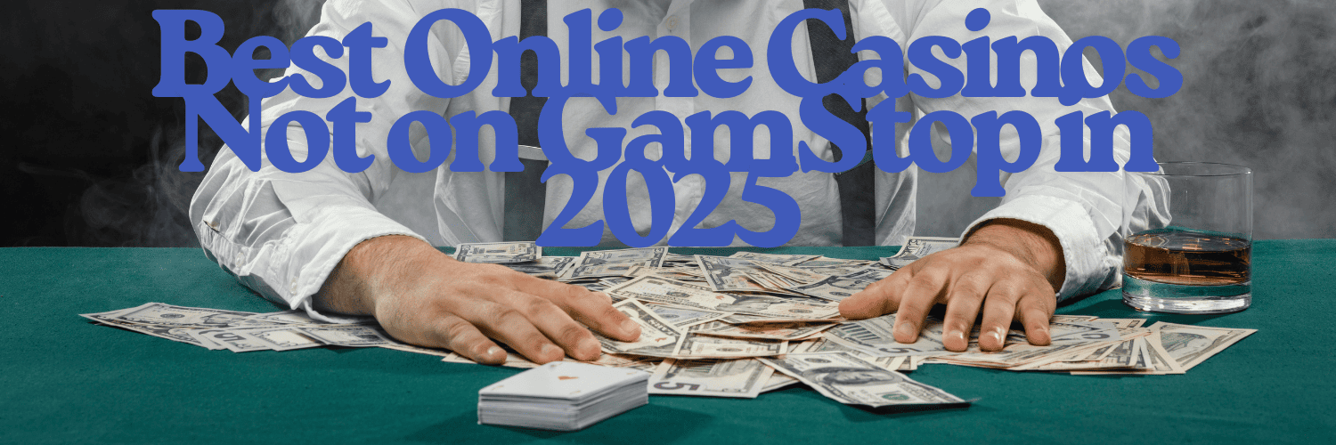 Discovering Casino Sites Not on Gamstop 695298469